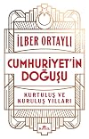 Cumhuriyet'in Doğuşu - Kurtuluş ve Kuruluş Yılları
