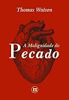 A Malignidade do Pecado (Obras de Thomas Watson Livro 2) (Portuguese Edition)