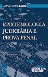 Epistemologia Judiciária e Prova Penal