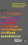 Criptoativos, tokenização, blockchain e metaverso: aspectos filosóficos, tecnológicos, jurídicos, econômicos