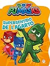 PJMASKS: Supersentido de lagarto