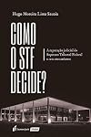 Como o STF decide?: a reputação judicial do Supremo Tribunal Federal e seus mecanismos