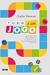 Tudo é um Jogo