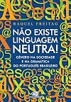 NÃO EXISTE LINGUAGEM NEUTRA!