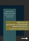 Nova Lei de Licitações e contratos administrativos comentada e referenciada