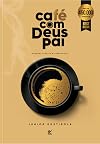 Café Com Deus Pai 2023 | Porções diárias de Renovação | Junior Rostirola - 365 Dias - Em Portugues do Brasil