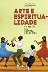 Arte e Espiritualidade. O cristao e a cultura brasileira (Em Portugues do Brasil)