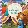Caio estraga a festa: quando você sentir inveja (Boas-novas para os coraçõezinhos) (Portuguese Edition)