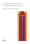 A TEORIA DOS CONJUNTOS E OS FUNDAMENTOS DA MATEMÁTICA