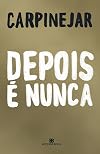 depois é nunca