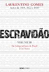 Escravidao - Volume 3. Da Independencia do Brasil a Lei Aurea (Em Portugues do Brasil)