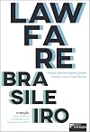 LAWFARE BRASILEIRO - 2ª edição revista, atualizada e ampliada do livro Impeachment de 2016: uma estratégia de lawfare político instrumental