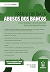 Prática Contra os Abusos dos Bancos