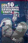 os 10 mandamentos da esquerda crist michael j kruger