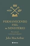 PERMANECENDO FIEL NO MINISTÉRIO