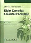 Clinical Applications of Eight Essential Classical Formulae