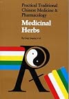 Medicinal Herbs: Practical Traditional Chinese Medicine and Pharmacology