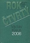 Rok ♯tvrt©ư : V©Łclav Klaus 2006 : [projevy, ♯l©Łnky, eseje]