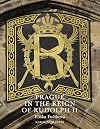 Prague in the Reign of Rudolph II: Mannerist Art and Architecture in the Imperial Capital, 1583-1612
