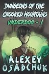 Dungeons of the Crooked Mountains (Underdog, #1)