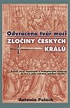Odvrácená tvář moci : zločiny českých králů