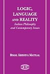 Logic, Language and Reality: Indian Philosophy and Contemporary Issues