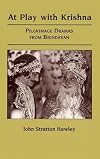 At play with Krishna : pilgrimage dramas from Brindavan