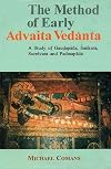 The Method of Early Advaita Vedanta: A Study of Gaudapada, Sankara, Suresvara and Padmapada