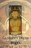 The glorious deeds of Pūrna : a translation and study of the Pūrnāvadāna