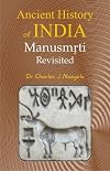 Ancient History of India: Manusmriti Revisited