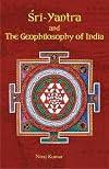 Sri Yantra and The Geophilosophy of India