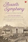 Awadh Symphony: Notes On A Cultural Interlude