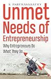 Unmet Needs of Entrepreneurship: Why Entrepreneurs Do What They Do