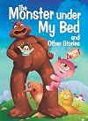 Monster Under My Bed and Other Stories