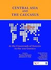 Central Asia and the Caucasus at the crossroads of Eurasia in the 21st century