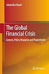 The Global Financial Crisis Genesis, Policy Response and Road Ahead
