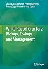 White Rust of Crucifers: Biology, Ecology and Management