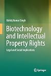 Biotechnology and Intellectual Property Rights Legal and Social Implications