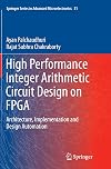 High performance integer arithmetic circuit design on FPGA : architecture, implementation and design automation