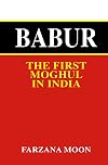 Babur: the 1st Moghul of India