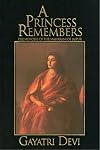 A Princess Remembers: The Memoirs of the Maharani of Jaipur