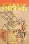 Dutch sources on South Asia, c. 1600-1825. Vol. 1: Bibliography and archival guide to the National Archives at The Hague (The Netherlands)