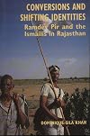 Conversions and Shifting Identities: Ramdev Pir and the Ismailis in Rajasthan
