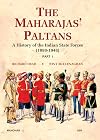 The Maharajas` Paltans: A History of the Indian State Forces (1888-1948), (Set of 2 Parts)