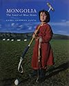 Mongolia: The Land of Blue Skies