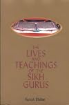 The Lives and Teachings of the Sikh Gurus
