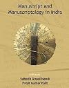 Manuscript and Manuscriptology in India