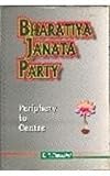 Bharatiya Janata Party : periphery to centre