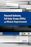 Financial inclusion, self-help groups (SHGs) and women empowerment