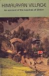 Himalayan village : An account of the Lepchas of Sikkim